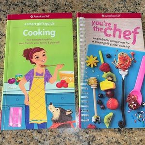 American Girl A Smart Girl’s Guide to Cooking and Your’re The Chef Cookbooks